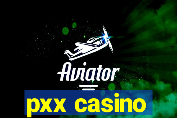 pxx casino
